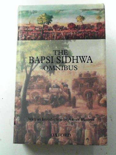 SIDHWA, Bapsi - The Bapsi Sidhwa Omnibus