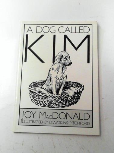McDONALD, Joy - A dog called Kim