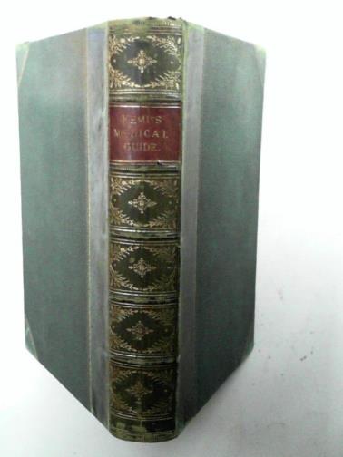 KEMP, T. Lindley - The medical guide to the preservation of health and the knowledge of disease; being an outline of the principles of physiology, pathology, and therapeutics designed for popular use