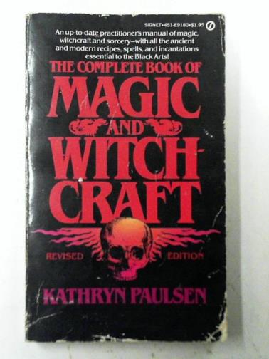 PAULSEN, Kathryn - The Complete Book of Magic and Witchcraft
