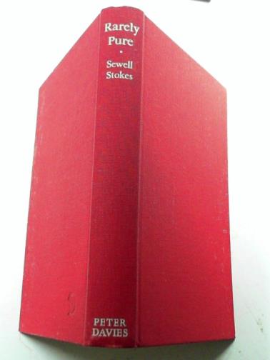 STOKES, Sewell. - Rarely pure: The memoirs of a young man in search of sex
