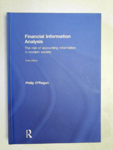 O'REGAN, Philip - Financial information analysis: the role of accounting information in modern society