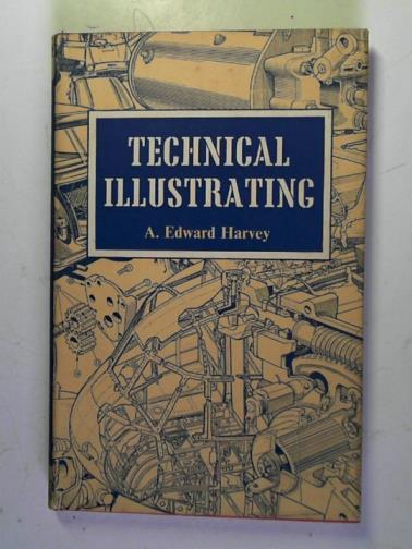 HARVEY, Edward - Technical Illustrating
