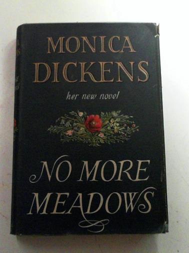 DICKENS, Monica - No more meadows