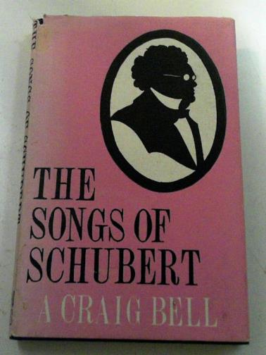 BELL, A Craig - The songs of Schubert