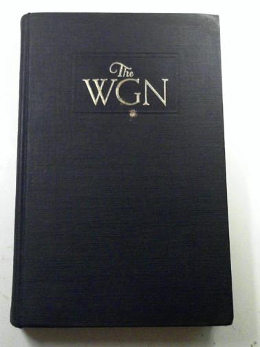  - The WGN (The W. G. N.): a handbook of newspaper administration, editorial, advertising, production, circulation, minutely depicting in word and picture, 