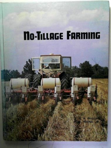 PHILLIPS, S.H. and YOUNG, H.M. - No-tillage farming