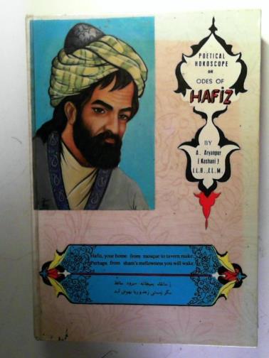 ARYANPUR, Abbas  (Kashani) - Poetical horoscope: or odes of Hafiz