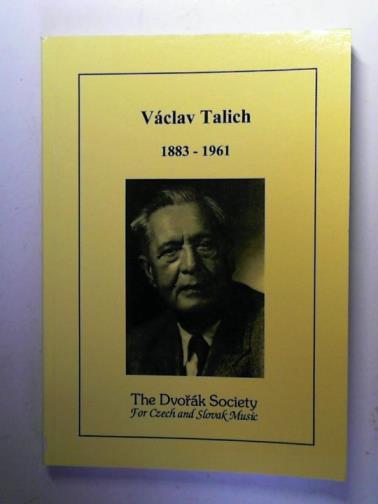 SLATER, Graham (editor) - Vaclav Talich: 1883 - 1961