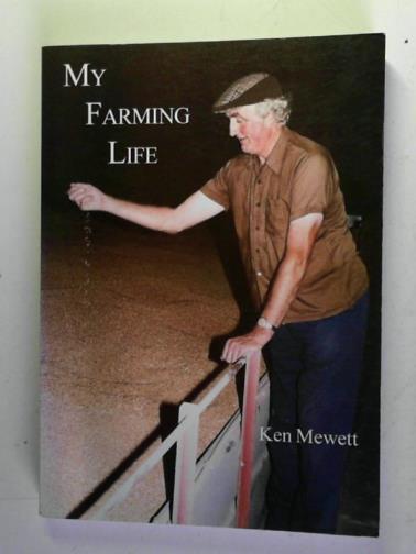 MEWETT, Ken - My Farming Life