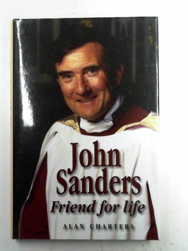 CHARTERS, Alan - John Sanders Friend for life