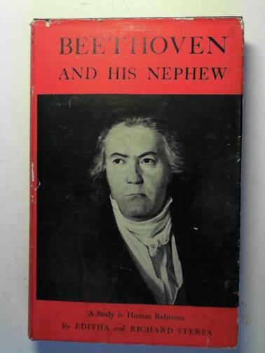 STERBA, Editha and Richard - Beethoven and His Nephew: a Psychoanalytic Study of their Relationship