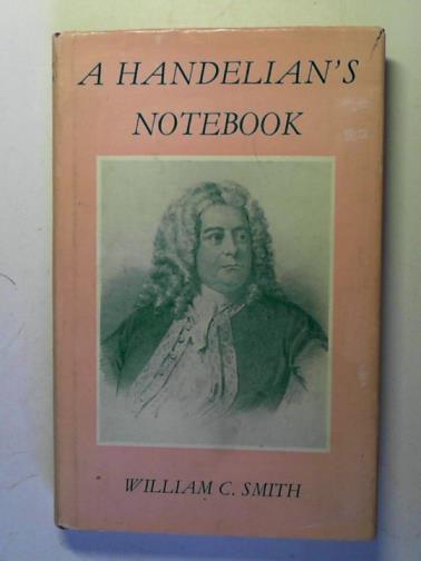 SMITH, William - A Handelian's notebook
