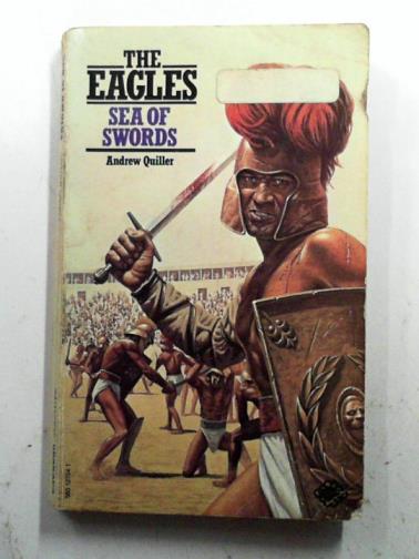 QUILLER, Andrew - The Eagles: Sea of Swords