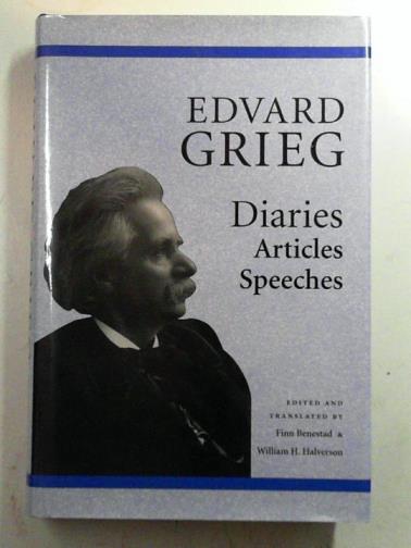 GRIEG, Edvard - Edvard Grieg: Diaries, Articles, Speeches