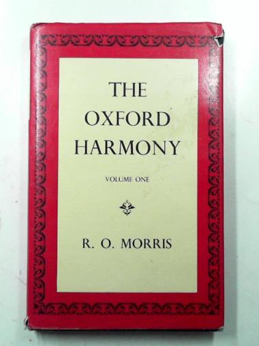 MORRIS, R.O - The Oxford harmony, volume 1