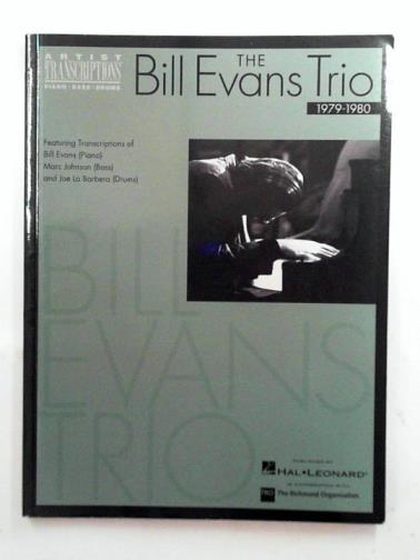  - The Bill Evans Trio 1979-1980: Artist Transcriptions (Piano * Bass * Drums)