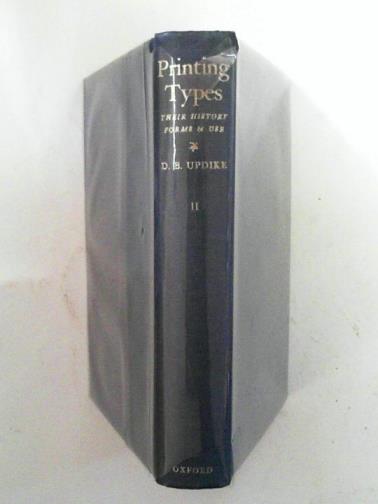 UPDIKE, Daniel Berkeley - Printing types: their history, forms, and use: a study in survivals, vol. 2