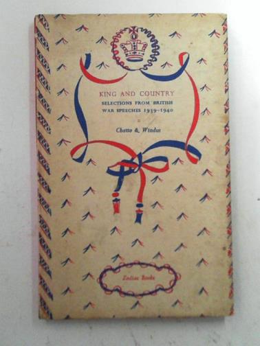 - King and country: Selections from British war speeches, 1939-1940