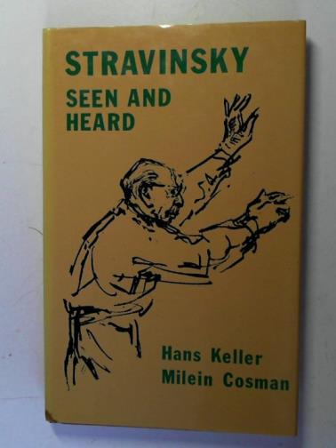 KELLER, Hans and COSMAN, Milein - Stravinsky Seen and Heard