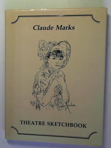 MARKS, Claude - Theatre Sketchbook