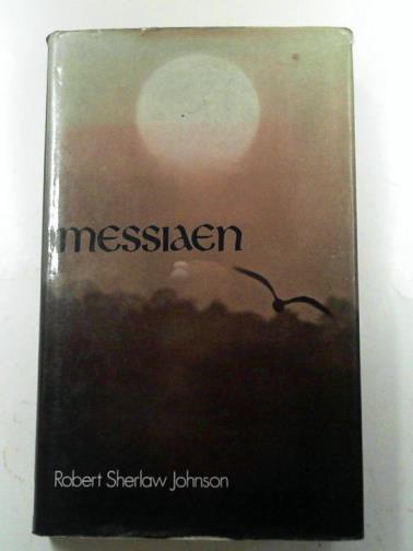 JOHNSON, Robert Sherlaw - Messiaen