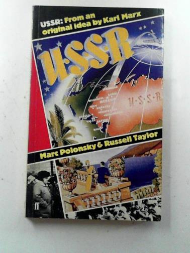 POLONSKY, Marc & TAYLOR, Russell - U S S R: From an Original Idea by Karl Marx