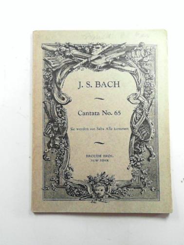BACH, Joh. Seb. - Sie werden aus Saba alle kommen: Cantata no.65 [miniature score]
