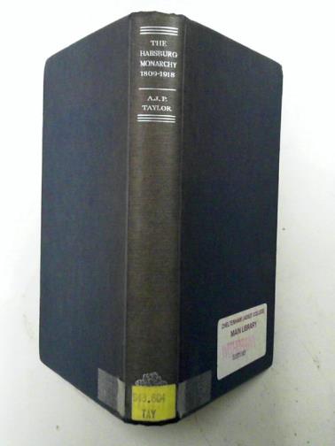 TAYLOR, A. J. P. - The Habsburg Monarchy, 1809-1918: A History of the Austrian Empire and Austria-Hungary