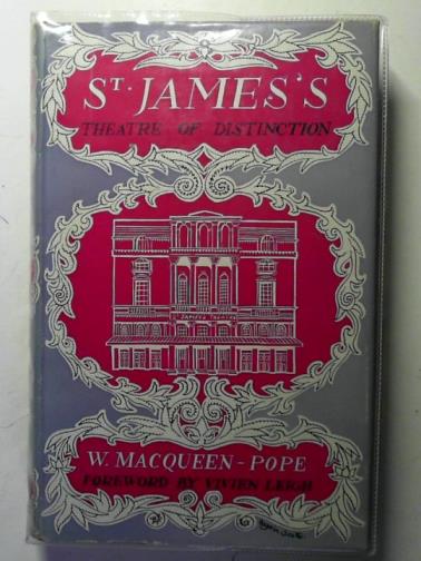 MacQUEEN-POPE, W. (Foreword by Vivien Leigh). - St. James's: Theatre of distinction