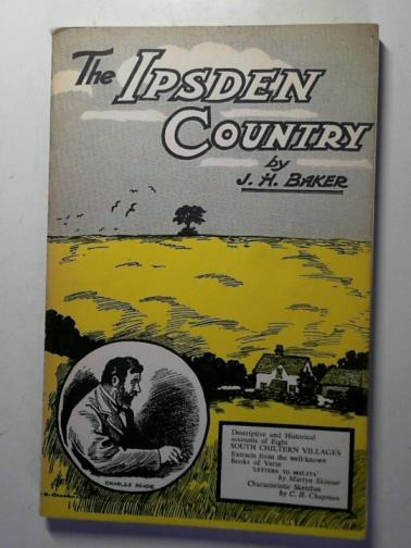 BAKER, J. H. - The Ipsden Country: The Home of Charles Reade