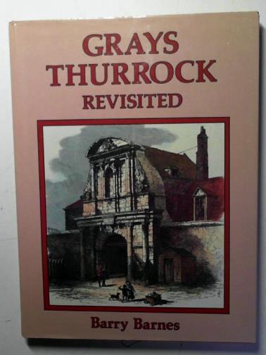 BARNES, Barry - Grays Thurrock Revisited