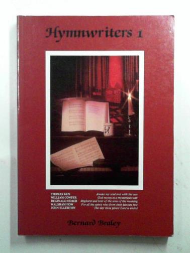 BRALEY, Bernard - Hymn Writers 1