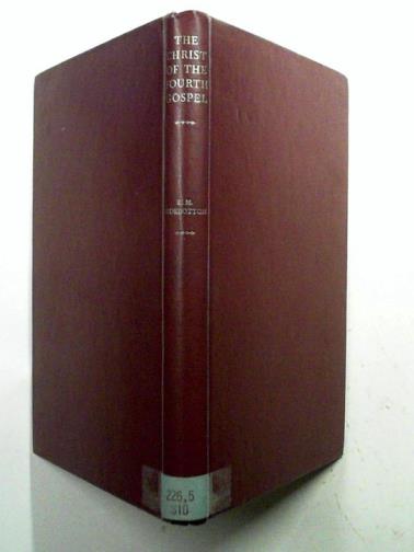 SIDEBOTTOM, E.M - The Christ of the Fourth Gospel in the light of first-century thought