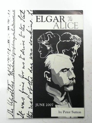 SUTTON, Peter - Programme for Elgar and Alice: a new play to mark Elgar's 150th anniversary