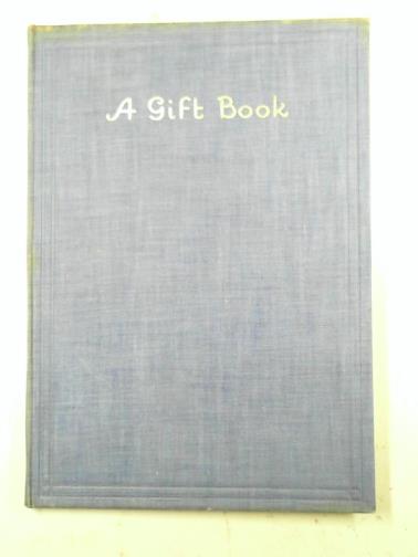  - A Gift Book: A Short Anthology of English Church Music including Facsimiles from the works of eight Old Masters and original compositions specially contributed by twelve living Church Musicians of eminence
