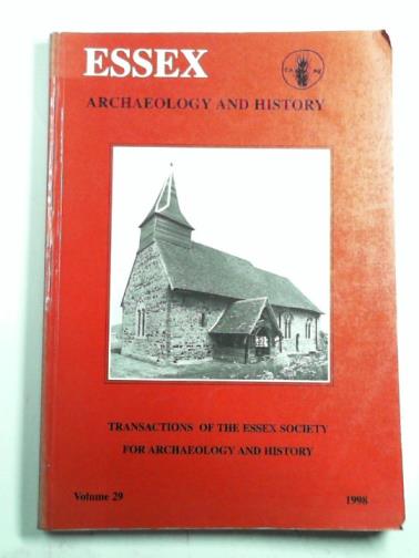 BENNETT, A. - Essex, archaeology and history [Transactions of the Essex society for archaeology and history] Volume 29 (third series)