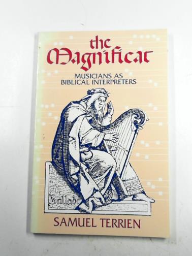 TERRIEN, Samuel L. - The Magnificat: Musicians as Biblical Interpreters