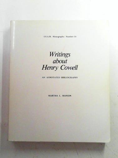 MANION, Martha L. - Writings about Henry Cowell, an annotated bibliography