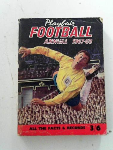  - Playfair football annual 1967-68