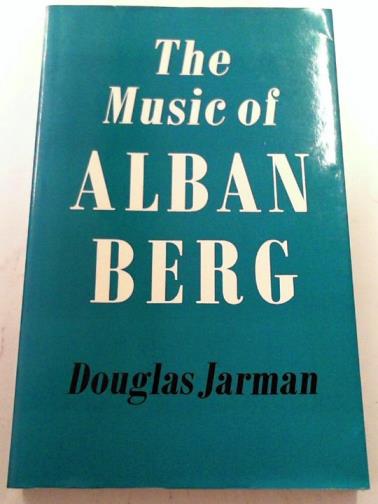 JARMAN, Douglas - The Music of Alban Berg