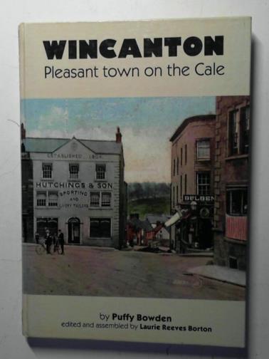 BOWDEN, Puffy - Wincanton: Pleasant Town on the River Cale