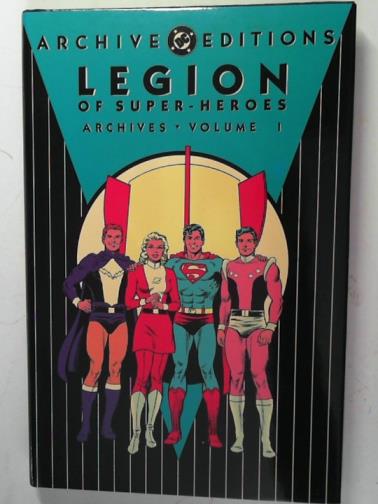 KAHN, Jenette and others - Legion of Super-Heroes: Archives: volume 1