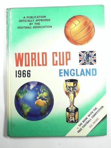 ROSS, Gordon (Compiled by) - World Cup annual 1966