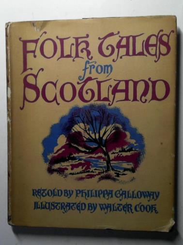 GALLOWAY, Philippa (retold by) - Folk tales from Scotland