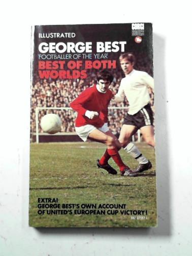 BEST, George - The best of both worlds