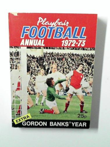 BAILEY, James (ed) - Playfair football annual 1972-73
