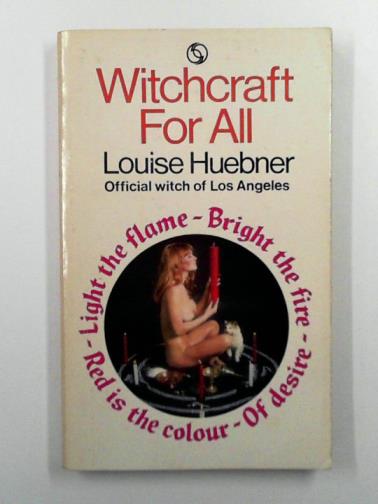 HUEBNER, Louise - Witchcraft for All