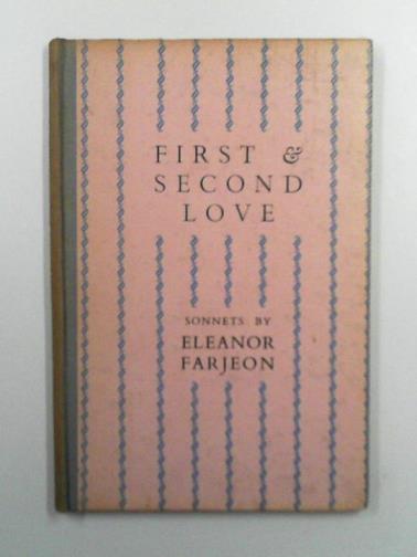 FARJEON, Eleanor - First & Second Love