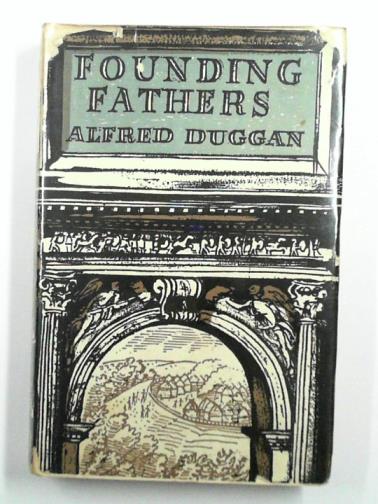 DUGGAN, Alfred - Founding Fathers